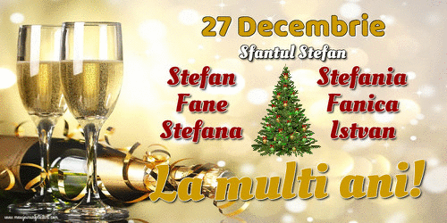 27 Decembrie - Sfantul Stefan